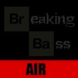 Breaking Bass AIR