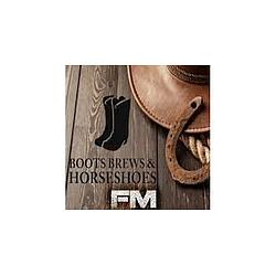 Boots Brews and Horseshoes FM