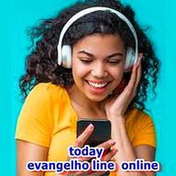 today evangelho line online
