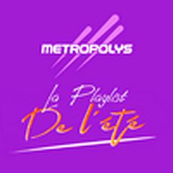 Metropolys La Playlist De L'été