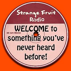 Strange Fruit Radio - Your Alternative Xperience