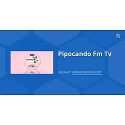 Pipocando Fm Tv