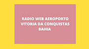Rádio Web Aeroporto Vitoria Da Conquista Bahia