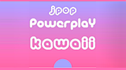 J-Pop Powerplay Kawaii