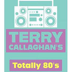Terry Callaghan's Totally 80's