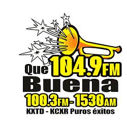 Que Buena - KXTD 1530 AM