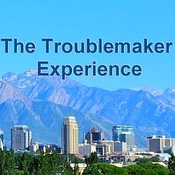 The Troublemaker Experience
