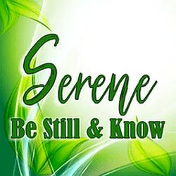 Serene - Be Still & Know