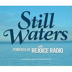 Rejoice Radio - Still Waters